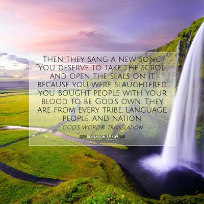 Picture 07 - Revelation 5:9 GW - Then they sang a new song, “You deserve to take - Bible Verse Picture
