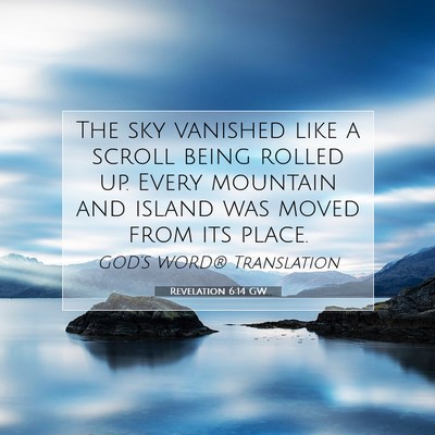 Picture 07 - Revelation 6:14 GW - The sky vanished like a scroll being rolled up. - Bible Verse Picture