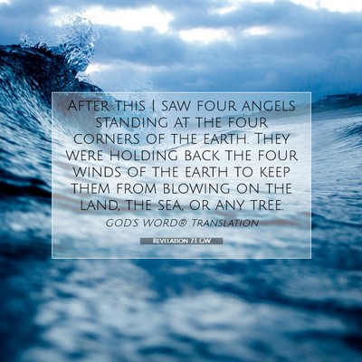 Picture 07 - Revelation 7:1 GW - After this I saw four angels standing at the four - Bible Verse Picture
