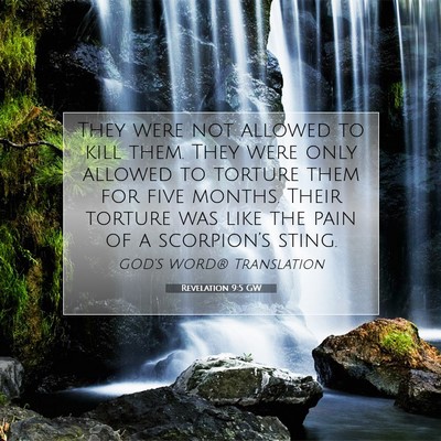 Picture 07 - Revelation 9:5 GW - They were not allowed to kill them. They were - Bible Verse Picture