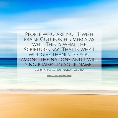 Picture 07 - Romans 15:9 GW - People who are not Jewish praise God for his - Bible Verse Picture