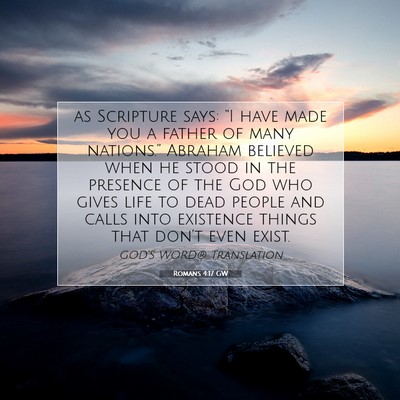 Picture 07 - Romans 4:17 GW - as Scripture says: “I have made you a father of - Bible Verse Picture