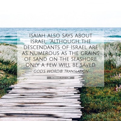 Picture 07 - Romans 9:27 GW - Isaiah also says about Israel: “Although the - Bible Verse Picture