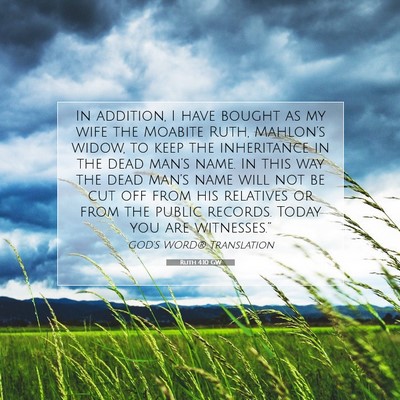 Picture 07 - Ruth 4:10 GW - In addition, I have bought as my wife the Moabite - Bible Verse Picture