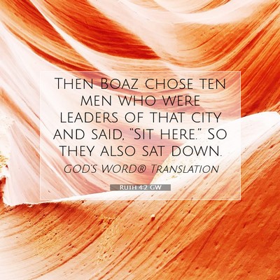Picture 07 - Ruth 4:2 GW - Then Boaz chose ten men who were leaders of that - Bible Verse Picture