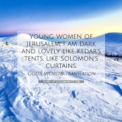 Picture 07 - Song of Solomon 1:5 GW - Young women of Jerusalem, I am dark and lovely - Bible Verse Picture