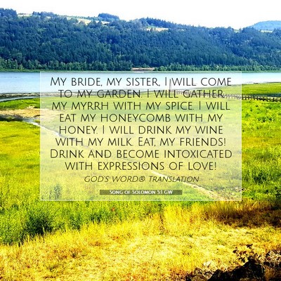 Picture 07 - Song of Solomon 5:1 GW - My bride, my sister, I will come to my garden. I - Bible Verse Picture