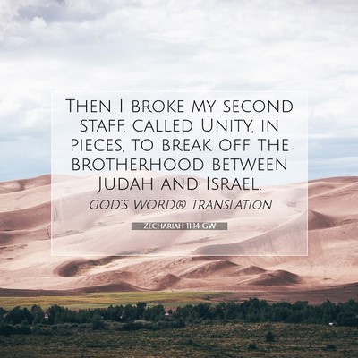 Picture 07 - Zechariah 11:14 GW - Then I broke my second staff, called Unity, in - Bible Verse Picture