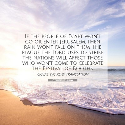 Picture 07 - Zechariah 14:18 GW - If the people of Egypt won’t go or enter - Bible Verse Picture