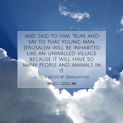 Picture 07 - Zechariah 2:4 GW - and said to him, “Run, and say to that young - Bible Verse Picture