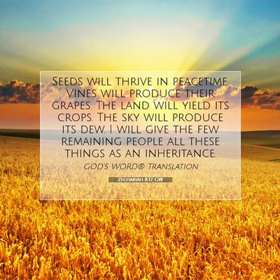 Picture 07 - Zechariah 8:12 GW - Seeds will thrive in peacetime. Vines will - Bible Verse Picture