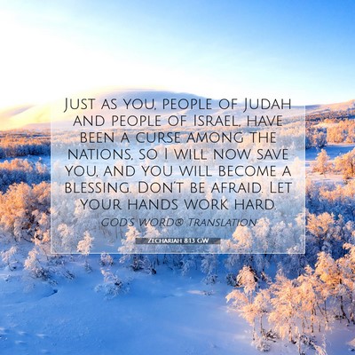 Picture 07 - Zechariah 8:13 GW - Just as you, people of Judah and people of - Bible Verse Picture