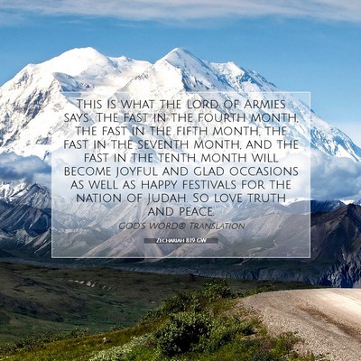 Picture 07 - Zechariah 8:19 GW - This is what the Lord of Armies says: The fast in - Bible Verse Picture