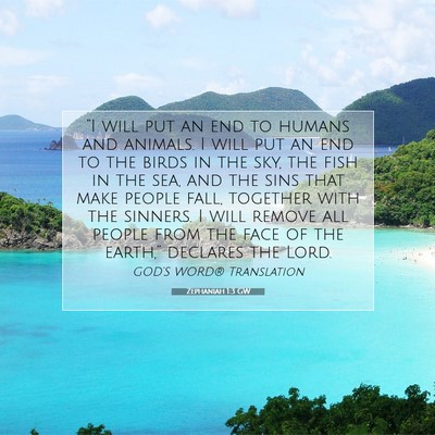 Picture 07 - Zephaniah 1:3 GW - “I will put an end to humans and animals. I - Bible Verse Picture
