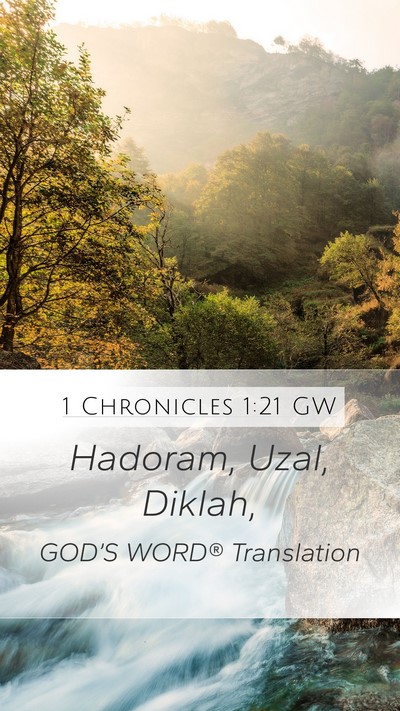 1 Chronicles 1:21 GW Mobile Phone Wallpaper - Hadoram, Uzal, - Mobile Bible Verse Wallpaper