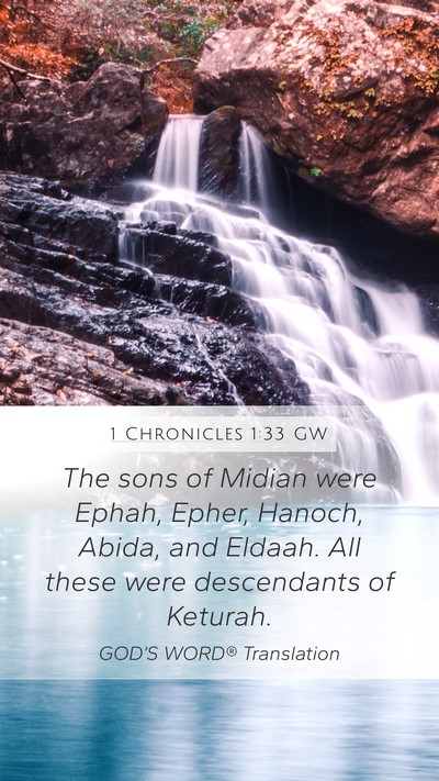 1 Chronicles 1:33 GW Mobile Phone Wallpaper - The sons of Midian were Ephah, Epher, Hanoch, - Mobile Bible Verse Wallpaper