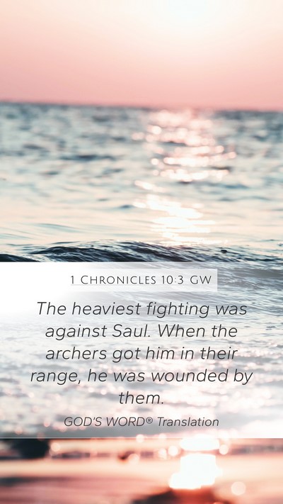 1 Chronicles 10:3 GW Bible Verse Image