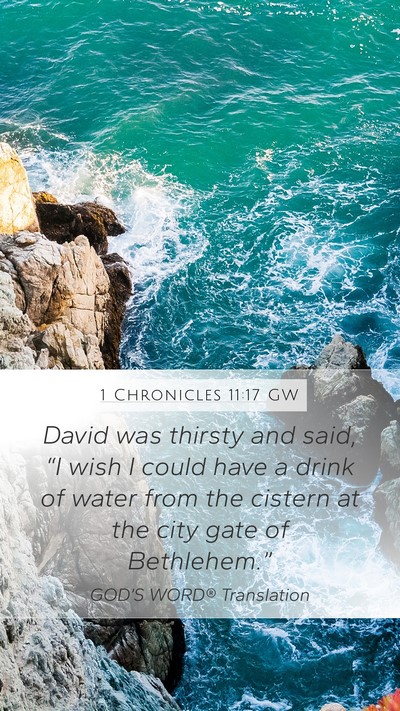 1 Chronicles 11:17 GW Bible Verse Image