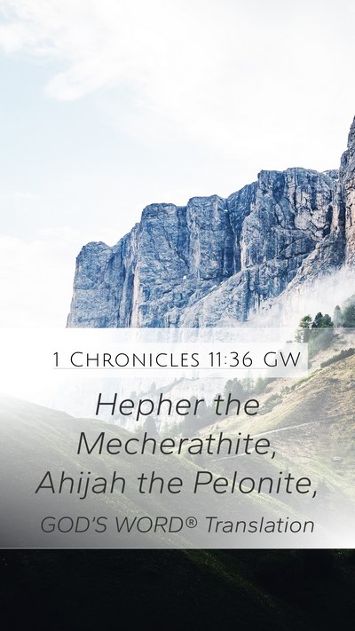 1 Chronicles 11:36 GW Mobile Phone Wallpaper - Hepher the Mecherathite, Ahijah the - Mobile Bible Verse Wallpaper
