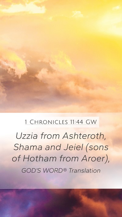 1 Chronicles 11:44 GW Mobile Phone Wallpaper - Uzzia from Ashteroth, Shama and Jeiel (sons of - Mobile Bible Verse Wallpaper