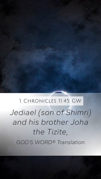 1 Chronicles 11:45 GW Mobile Phone Wallpaper - Jediael (son of Shimri) and his brother Joha the - Mobile Bible Verse Wallpaper