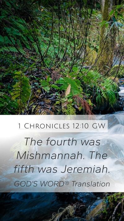 1 Chronicles 12:10 GW Mobile Phone Wallpaper - The fourth was Mishmannah. The fifth was - Mobile Bible Verse Wallpaper