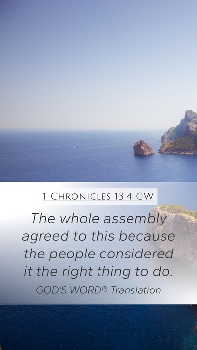 1 Chronicles 13:4 GW Mobile Phone Wallpaper - The whole assembly agreed to this because the - Mobile Bible Verse Wallpaper