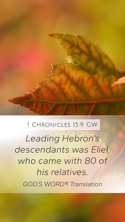 1 Chronicles 15:9 GW Mobile Phone Wallpaper - Leading Hebron’s descendants was Eliel, who - Mobile Bible Verse Wallpaper