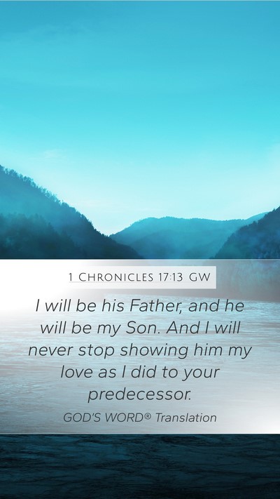 1 Chronicles 17:13 GW Bible Verse Image
