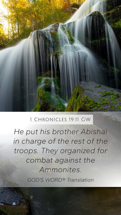 1 Chronicles 19:11 GW Mobile Phone Wallpaper - He put his brother Abishai in charge of the rest - Mobile Bible Verse Wallpaper
