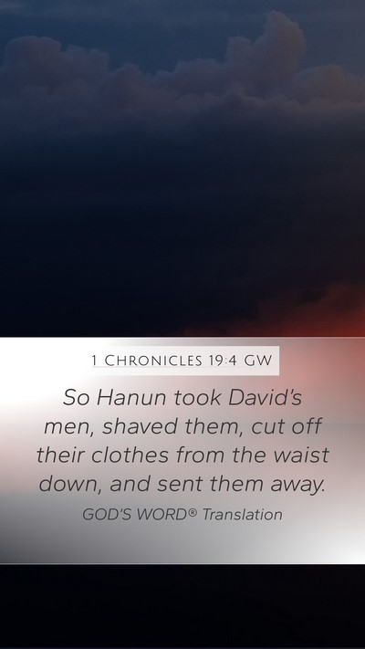 1 Chronicles 19:4 GW Mobile Phone Wallpaper - So Hanun took David’s men, shaved them, cut off - Mobile Bible Verse Wallpaper
