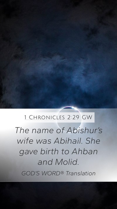 1 Chronicles 2:29 GW Mobile Phone Wallpaper - The name of Abishur’s wife was Abihail. She - Mobile Bible Verse Wallpaper
