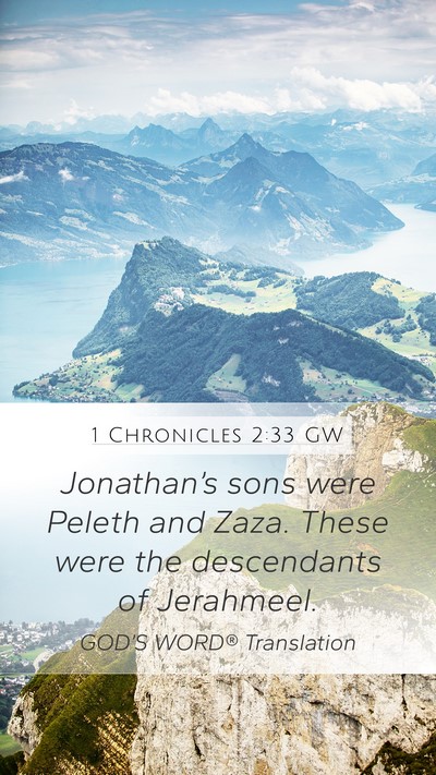1 Chronicles 2:33 GW Mobile Phone Wallpaper - Jonathan’s sons were Peleth and Zaza. These - Mobile Bible Verse Wallpaper