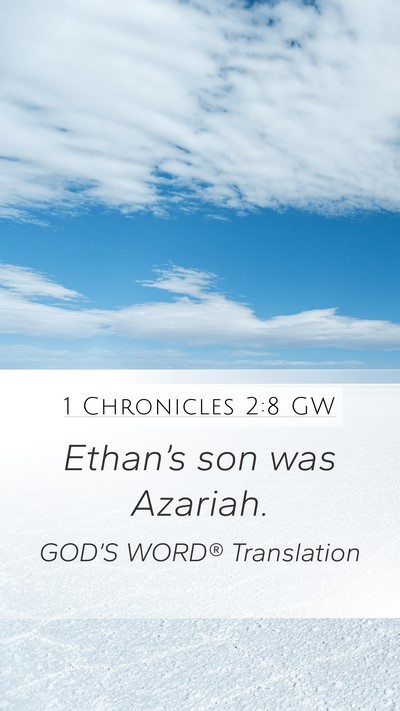 1 Chronicles 2:8 GW Mobile Phone Wallpaper - Ethan’s son was - Mobile Bible Verse Wallpaper