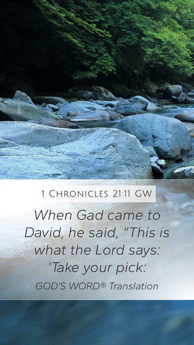 1 Chronicles 21:11 GW Mobile Phone Wallpaper - When Gad came to David, he said, “This is what - Mobile Bible Verse Wallpaper