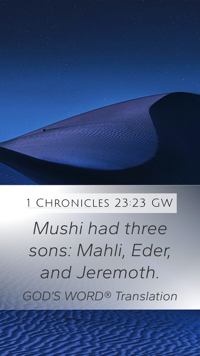 1 Chronicles 23:23 GW Mobile Phone Wallpaper - Mushi had three sons: Mahli, Eder, and - Mobile Bible Verse Wallpaper
