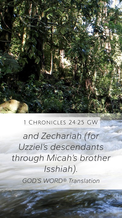 1 Chronicles 24:25 GW Mobile Phone Wallpaper - and Zechariah (for Uzziel’s descendants through - Mobile Bible Verse Wallpaper