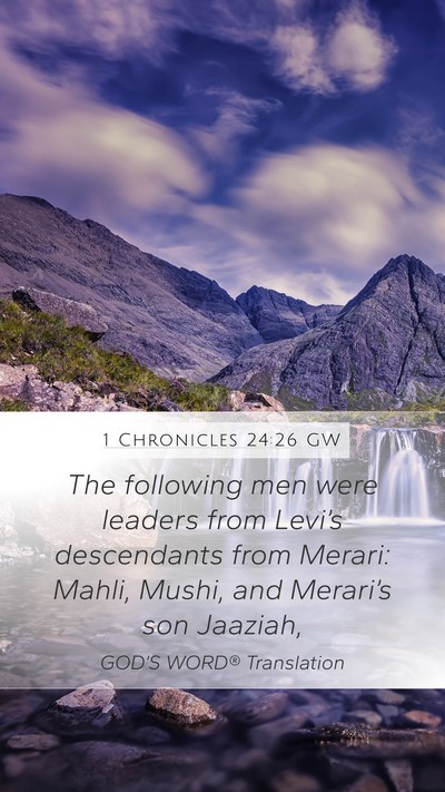 1 Chronicles 24:26 GW Mobile Phone Wallpaper - The following men were leaders from Levi’s - Mobile Bible Verse Wallpaper