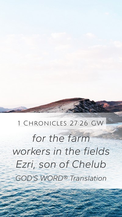 1 Chronicles 27:26 GW Bible Verse Image