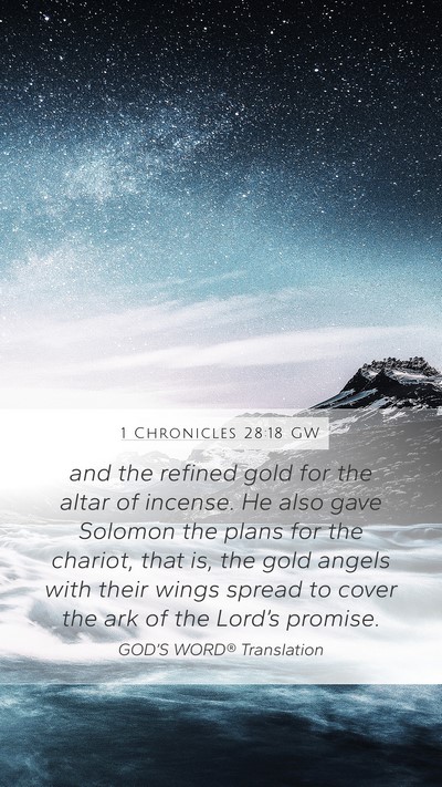 1 Chronicles 28:18 GW Mobile Phone Wallpaper - and the refined gold for the altar of incense. He - Mobile Bible Verse Wallpaper