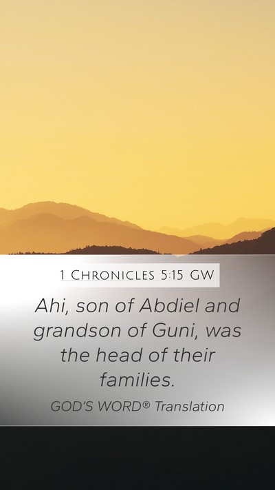 1 Chronicles 5:15 GW Mobile Phone Wallpaper - Ahi, son of Abdiel and grandson of Guni, was the - Mobile Bible Verse Wallpaper