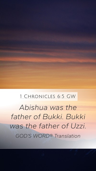 1 Chronicles 6:5 GW Mobile Phone Wallpaper - Abishua was the father of Bukki. Bukki was the - Mobile Bible Verse Wallpaper