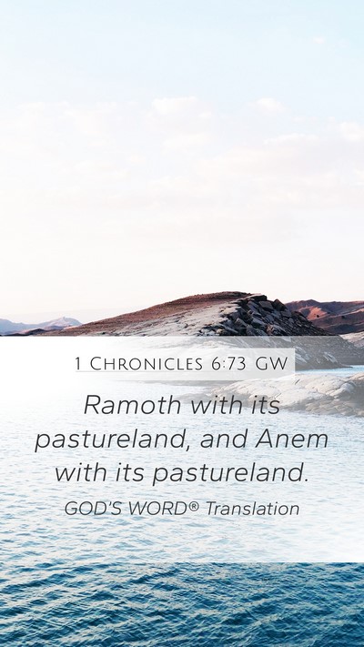 1 Chronicles 6:73 GW Mobile Phone Wallpaper - Ramoth with its pastureland, and Anem with its - Mobile Bible Verse Wallpaper