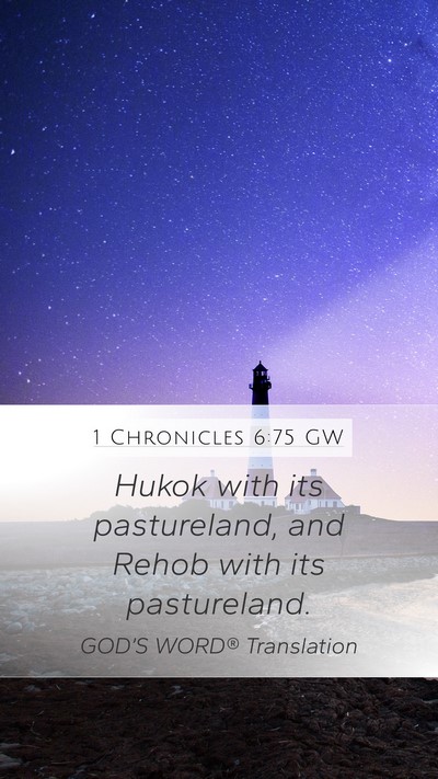1 Chronicles 6:75 GW Mobile Phone Wallpaper - Hukok with its pastureland, and Rehob with its - Mobile Bible Verse Wallpaper