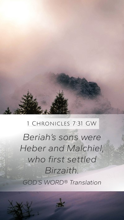 1 Chronicles 7:31 GW Mobile Phone Wallpaper - Beriah’s sons were Heber and Malchiel, who - Mobile Bible Verse Wallpaper