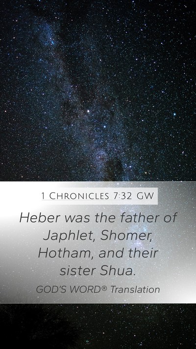 1 Chronicles 7:32 GW Mobile Phone Wallpaper - Heber was the father of Japhlet, Shomer, Hotham, - Mobile Bible Verse Wallpaper
