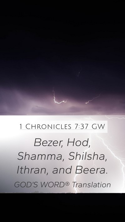 1 Chronicles 7:37 GW Mobile Phone Wallpaper - Bezer, Hod, Shamma, Shilsha, Ithran, and - Mobile Bible Verse Wallpaper