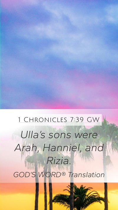 1 Chronicles 7:39 GW Mobile Phone Wallpaper - Ulla’s sons were Arah, Hanniel, and - Mobile Bible Verse Wallpaper