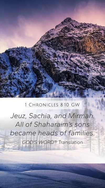 1 Chronicles 8:10 GW Mobile Phone Wallpaper - Jeuz, Sachia, and Mirmah. All of Shaharaim’s - Mobile Bible Verse Wallpaper
