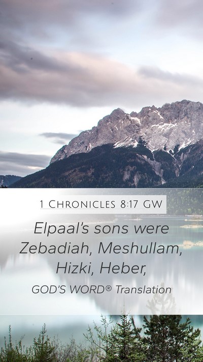1 Chronicles 8:17 GW Mobile Phone Wallpaper - Elpaal’s sons were Zebadiah, Meshullam, Hizki, - Mobile Bible Verse Wallpaper